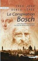 Couverture du livre « La conspiration Bosch » de Jego Yves et Denis Lepee aux éditions Succes Du Livre