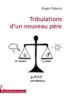 Couverture du livre « Tribulations d'un nouveau père » de Flaboris R aux éditions Societe Des Ecrivains