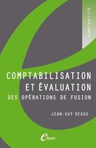 Couverture du livre « Comptabilisation et évaluation des opérations de fusion » de Jean-Guy Degos aux éditions E-theque