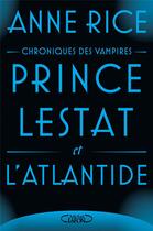 Couverture du livre « Chroniques des vampires t.12 : prince Lestat et l'Atlantide » de Anne Rice aux éditions Michel Lafon