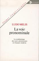 Couverture du livre « La voie pronominale - la systematique des tours pronominaux en francais moderne » de Melis aux éditions De Boeck Superieur