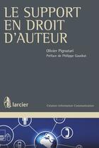 Couverture du livre « Le support en droit d'auteur » de Pignatari/Gaudrat aux éditions Éditions Larcier