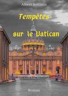 Couverture du livre « Tempêtes sur le Vatican » de Albert Sottiaux aux éditions Le Livre En Papier