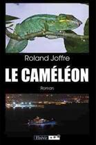 Couverture du livre « Le caméléon » de Roland Joffre aux éditions Elzevir