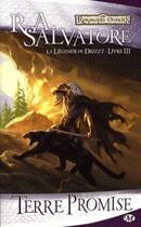 Couverture du livre « Les Royaumes Oubliés - la légende de Drizzt Tome 3 : terre promise » de R. A. Salvatore aux éditions Bragelonne