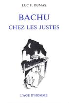 Couverture du livre « Bachu chez les Justes » de Luc-Francois Dumas aux éditions L'age D'homme