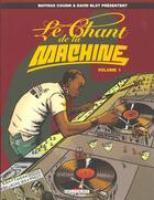 Couverture du livre « Le chant de la machine t.1 » de David Blot et Mathias Cousin aux éditions Delcourt