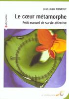 Couverture du livre « Le coeur metamorphe » de Henriot Jean-Marc aux éditions Le Souffle D'or