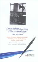 Couverture du livre « Les sociologues, l'école et la transmission des savoirs » de Jerome Deauvieau aux éditions Dispute