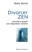 Couverture du livre « Divorcer zen » de Marie Borrel aux éditions Presses Du Chatelet