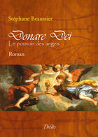 Couverture du livre « Donare dei ; le pouvoir des anges » de Stephane Beaussier aux éditions Theles