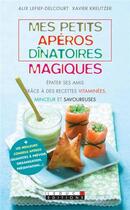 Couverture du livre « Mes petites recettes magiques : mes petits apéros dînatoires magiques » de Alix Lefief-Delcourt aux éditions Leduc