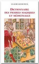 Couverture du livre « Dictionnaire des pierres magiques et médicinales au Moyen Age » de Claude Lecouteux aux éditions Imago