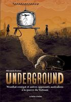 Couverture du livre « Underground : Wombat renégat et autres opposants australiens à la guerre du Vietnam » de Mirranda Burton aux éditions La Boite A Bulles