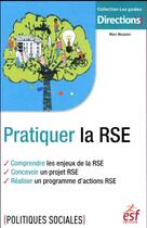 Couverture du livre « Pratiquer la RSE » de Marc Moulaire aux éditions Esf Editeur