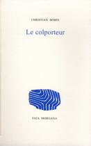 Couverture du livre « Le colporteur » de Christian Bobin aux éditions Fata Morgana