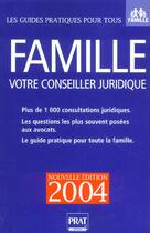 Couverture du livre « Famille : votre conseiller juridique (édition 2004) » de P Pruvost aux éditions Prat