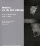 Couverture du livre « Bordeaux, une ville sans histoire(s) » de Berland-Berthon A. aux éditions Maison Sciences De L'homme D'aquitaine