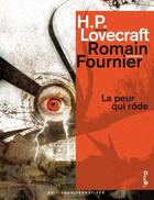 Couverture du livre « La peur qui rôde » de Howard Phillips Lovecraft et Romain Fournier aux éditions Alternatives