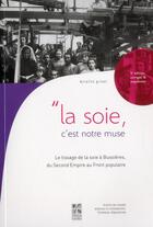 Couverture du livre « Soie c est notre muse » de Mireille Grivot aux éditions Pu De Saint Etienne