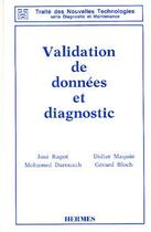 Couverture du livre « Validation de donnees et diagnostic (traite des nouvelles technologies serie diagnostic et maintenan » de Ragot Jose aux éditions Hermes Science Publications