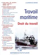 Couverture du livre « Travail maritime ; droit du travail » de Laurence Denis aux éditions Puits Fleuri