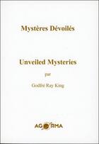 Couverture du livre « Mystères dévoilés / unveiled mysteries » de Godfre Ray King aux éditions Agorma