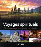 Couverture du livre « Voyages spirituels (édition 2019) » de Collectif Ulysse aux éditions Ulysse