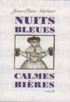 Couverture du livre « Nuits bleues, calmes bières » de Jean-Pierre Martinet aux éditions Finitude