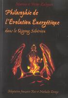 Couverture du livre « Philosophie de l'évolution énergetique dans le qigong sibérien » de Victor Zalojnov et Marina Zalojnov aux éditions De L'eveil