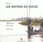 Couverture du livre « Mali, les maïtres du fleuve » de Didier Bergounhoux et Rinaldo Depagne aux éditions Garde Temps