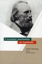 Couverture du livre « Garibaldi, héros des deux mondes » de Florentin aux éditions Lignes De Reperes