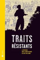 Couverture du livre « Traits résistants ; la Résistance dans la bande dessinée de 1944 à nos jours » de Colectif aux éditions Libel