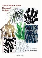 Couverture du livre « Gérard Titus-Carmel viornes & lichens » de Marc Blanchet aux éditions Artgo & Cie