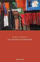 Couverture du livre « Halte sur le parcours » de Samuel Brussell aux éditions La Baconniere