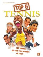 Couverture du livre « Top 5 tennis ; 100 thèmes qui vont vous prendre de court ! » de Laurent Chiambretto et Gega aux éditions Manokan