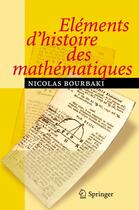 Couverture du livre « Éléments d'histoire des mathématiques » de Nicolas Bourbaki aux éditions Springer Verlag