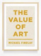 Couverture du livre « The value of art (hardback) » de Michael Findlay aux éditions Prestel