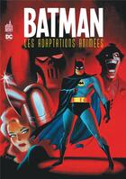 Couverture du livre « Batman : les adaptations animées » de Mike Parobeck et Kelley Puckett et Joe Staton aux éditions Urban Comics