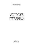 Couverture du livre « Voyages immobiles » de Richard Briois aux éditions Verone