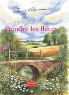 Couverture du livre « L'aquarelle facile : peindre les fleurs » de Terry Harison aux éditions Oskar