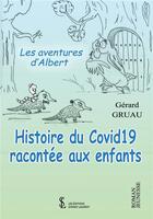 Couverture du livre « Les aventures d albert - histoire du covid 19 racontee aux enfants » de Gruau Gerard aux éditions Sydney Laurent