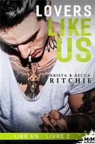Couverture du livre « Like us t.2 : lovers like us » de Becca Ritchie et Krista Ritchie aux éditions Mxm Bookmark