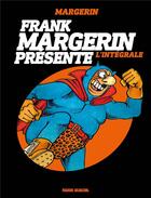 Couverture du livre « Franck Margerin présente : Intégrale Tomes 1 à 3 » de Frank Margerin aux éditions Fluide Glacial