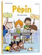 Couverture du livre « Pépin t.2 : mic-mac à l'école » de Gwendoline Raisson et Eric Gaste aux éditions Auzou