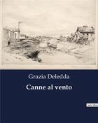 Couverture du livre « Canne al vento » de Grazia Deledda aux éditions Culturea