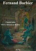 Couverture du livre « Fernand Barbier » de Chantal Antier-Renaud et Thierry Hellouin De Menibus aux éditions Akfg