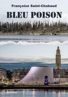 Couverture du livre « Bleu poison » de Francoise Saint-Chabaud aux éditions S-active
