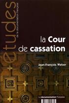 Couverture du livre « La cour de cassation » de Jean-Francois Weber aux éditions Documentation Francaise