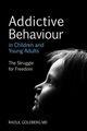 Couverture du livre « Addictive Behaviour in Children and Young Adults » de Goldberg Raoul aux éditions Epagine